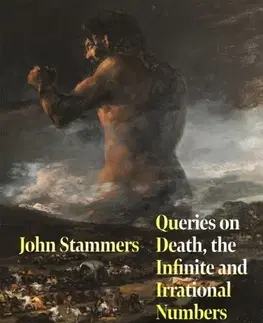 Poézia Queries on Death, the Infinite and Irrational Numbers - John Stammers