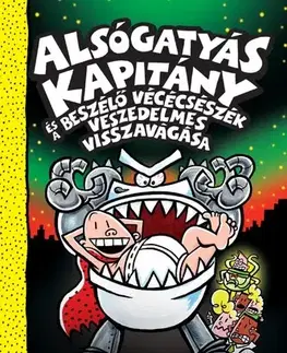 Dobrodružstvo, napätie, western Alsógatyás Kapitány és a beszélő vécécsészék veszedelmes visszavágása - Dav Pilkey