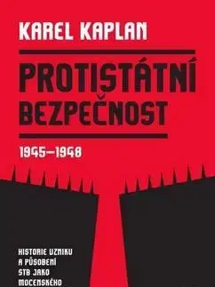 Slovenské a české dejiny Protistátní bezpečnost - Karel Kaplan