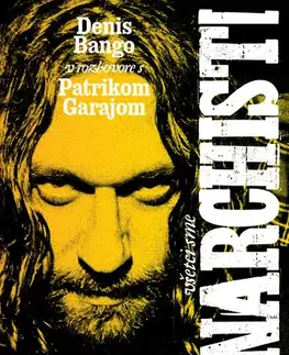 Fejtóny, rozhovory, reportáže Všetci sme anarchisti - Denis Bango,Patrik Garaj