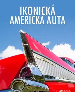 Auto, moto Ikonická americká auta - Kolektív autorov,Lenka Pospíšilová