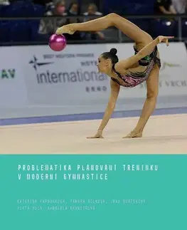 Šport - ostatné Problematika plánování tréninku v moderní gymnastice - Kolektív autorov