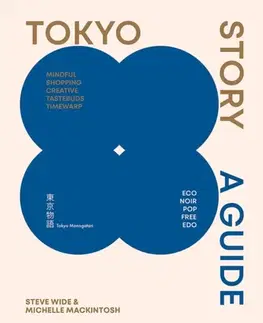 Geografia, mapy, sprievodcovia Tokyo Story - Michelle Mackintosh,Steve Wide