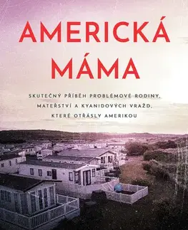 Detektívky, trilery, horory Americká máma - Gregg Olsen