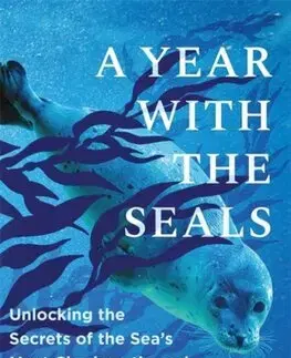 Biológia, fauna a flóra A Year with the Seals - Alexandra Morris