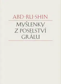 Citáty, výroky, aforizmy, príslovia, porekadlá Myšlenky z Poselství Grálu - Abd-Ru-Shin