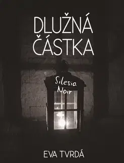 Detektívky, trilery, horory Dlužná částka - Eva Tvrdá
