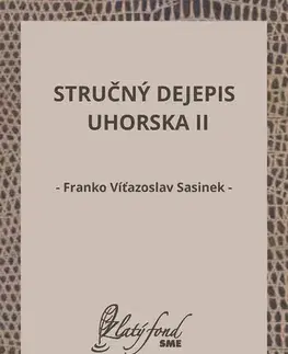 Slovenská beletria Stručný dejepis Uhorska II - Franko Víťazoslav Sasinek