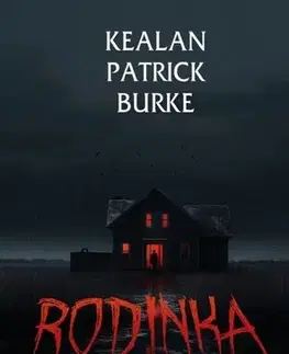 Detektívky, trilery, horory Rodinka - Kealan Patrick Burke,Martin Štefko