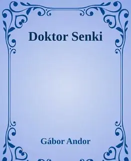 Svetová beletria Doktor Senki - Andor Gábor