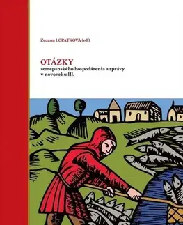Novovek Otázky zemepanského hospodárenia a správy v novoveku III. - Zuzana Lopatková
