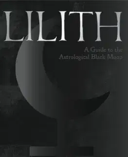 Astrológia, horoskopy, snáre Lilith Untamed - Christina Rodenbecková