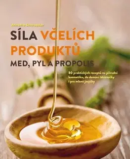 Krása, móda, kozmetika Síla včelích produktů - Anette Schroeder
