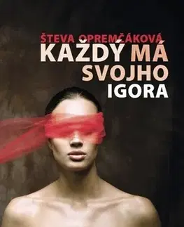 Romantická beletria Každý má svojho Igora - Števa Opremčáková