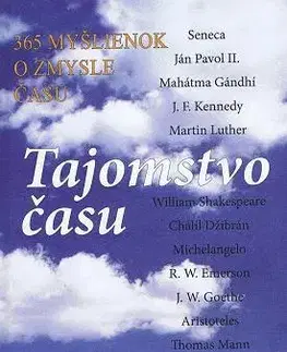 Citáty, výroky, aforizmy, príslovia, porekadlá Tajomstvo času - Kolektív autorov