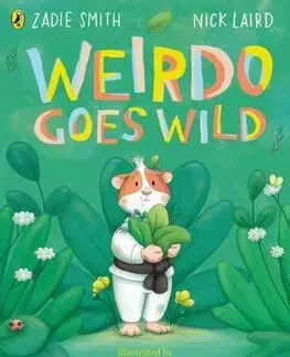 Rozprávky Weirdo Goes Wild - Zadie Smith,Nick Laird,Magenta Fox