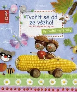 Ručné práce - ostatné Tvořit se dá ze všeho! - Pia Pedevilla