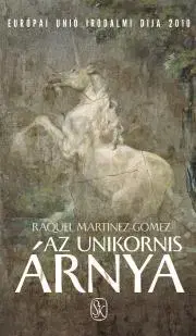 Beletria - ostatné Az Unikornis árnya - Raquel Martínez-Gomez
