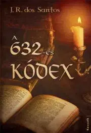 Svetová beletria A 632-es kódex - José Rodrigues dos Santos