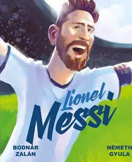 Pre chlapcov Lionel Messi, 2. vydání - Zalán Bodnár,Gyula Németh