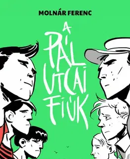 Dobrodružstvo, napätie, western A Pál utcai fiúk - Ferenc Molnár
