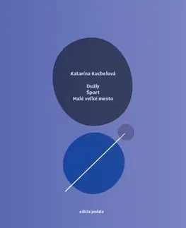 Slovenská poézia Duály / Šport / Malé veľké mesto - Katarína Kucbelová