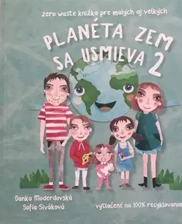 Pre deti a mládež - ostatné Planéta Zem sa usmieva 2 - Danka Moderdovská,Sofia Siváková