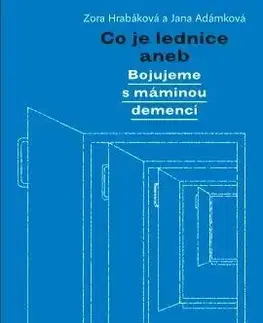 Medicína - ostatné Co je lednice - Jana Adámková,Zora Hrabáková