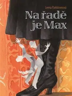 Svetová beletria Na řadě je Max - Leena Parkkinenová,Jitka Hanušová