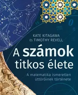 Matematika, logika A számok titkos élete - Kate Kitagawa,Timothy Revell