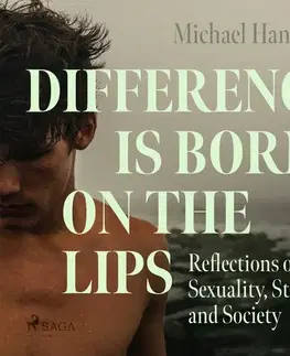 Pre deti a mládež Saga Egmont Difference is Born on the Lips: Reflections on Sexuality, Stigma and Society (EN)