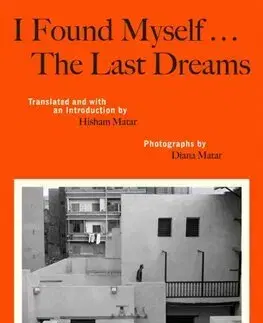Svetová beletria I Found Myself...The Last Dreams - Mahfúz Nadžíb,Hisham Matar
