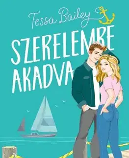 Romantická beletria Szerelemre akadva - Tessa Bailey