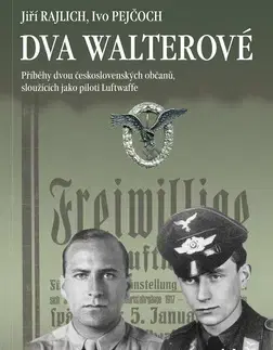 Biografie - ostatné Dva Walterové - Ivo Pejčoch,Jiří Rajlich