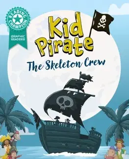 Pre deti a mládež Reading Champion: Graphics: Kid Pirate: The Skeleton Crew - Damian Harvey