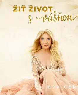 Duchovný rozvoj Žiť život s vášňou - Eva Černá