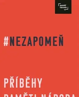 Slovenské a české dejiny Nezapomeň - Příběhy Paměti národa - Irena Tatíčková