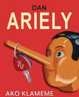 Psychológia, etika Ako klameme - Dan Ariely
