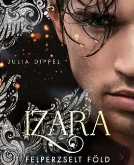 Sci-fi a fantasy Izara - Felperzselt föld - Julia Dippel,Eszter Péntek