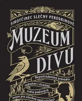 Sci-fi a fantasy Sirotčinec slečny Peregrinové: Muzeum divů - Ransom Riggs,Bronislava Grygová