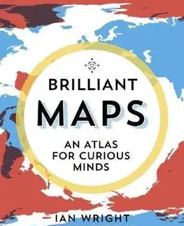 Cudzojazyčná literatúra Brilliant Maps - An Atlas for Curious Minds - Ian Wright