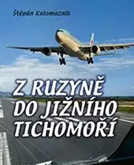Auto, moto Z Ruzyně do jižního Tichomoří - Štěpán Kolomazník