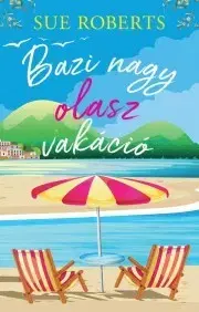 Romantická beletria Bazi nagy olasz vakáció - Sue Roberts