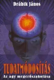 Politológia Tudatmódosítás - János Drábik