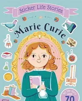 Pre deti a mládež - ostatné Marie Curie: An inspiring sticker story about never giving up - Evie Daye,Ana Sanfelippo