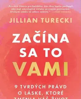 Psychológia, etika Začína sa to vami - Jillian Turecki