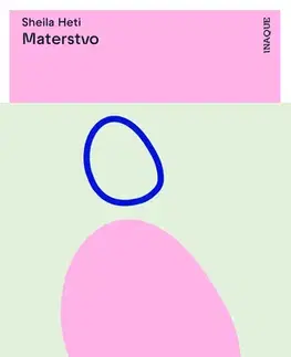 Beletria - ostatné Materstvo - Sheila Heti,Aňa Ostrihoňová