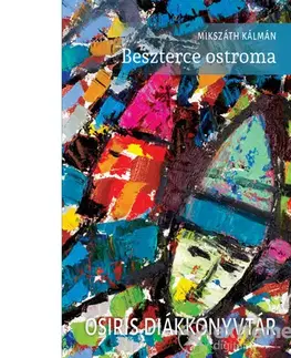 Dobrodružstvo, napätie, western Beszterce ostroma - Kálman Mikszáth