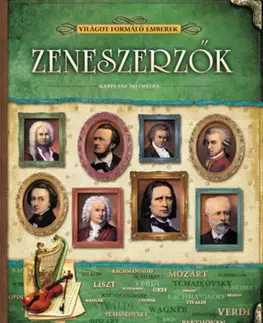 Biografie - ostatné Zeneszerzők - Világot formáló emberek