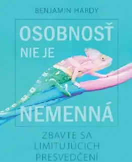 Rozvoj osobnosti Osobnosť nie je nemenná - Benjamin Hardy